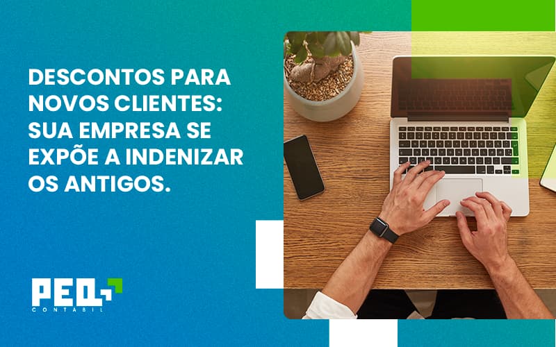 Descontos Para Novos Clientes Peq Contábil - Escritório de Contabilidade no Rio de Janeiro - RJ | PEQ Contábil