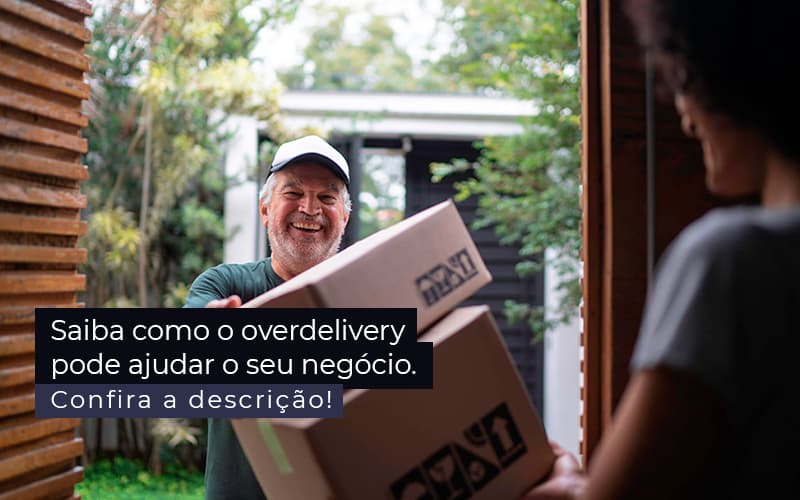 Saiba Como O Overdelivery Pode Ajudar O Seu Negocio Post 1 Contabilidade Em Santos | - Escritório de Contabilidade no Rio de Janeiro - RJ | PEQ Contábil