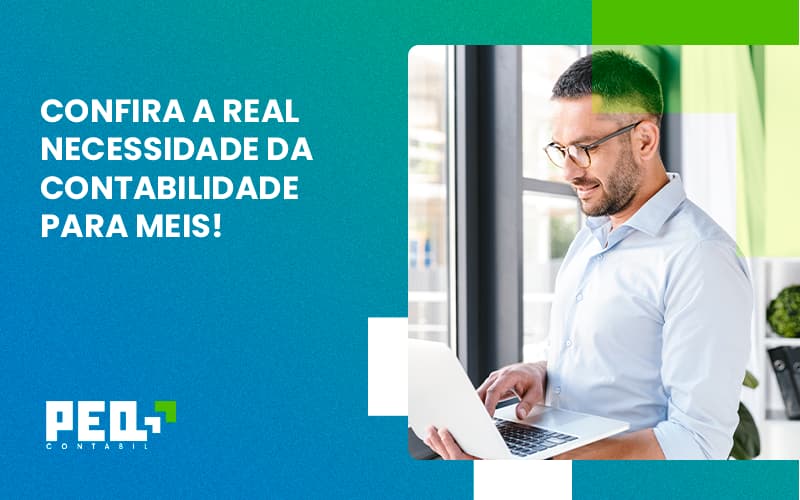 Confira A Real Necessidade Da Contabilidade Para Meis! Peq Contábil - Escritório de Contabilidade no Rio de Janeiro - RJ | PEQ Contábil