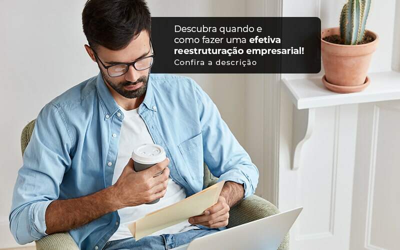 Descubra Quando E Como Fazer Um Efetiva Reestruturacao Empresarial Post (1) Quero Montar Uma Empresa - Escritório de Contabilidade no Rio de Janeiro - RJ | PEQ Contábil