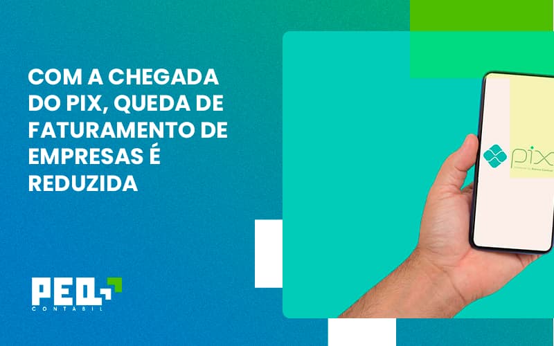 Com A Chegada Do Pix Queda De Faturamento De Empresa é Reduzida Peq Contábil - Escritório de Contabilidade no Rio de Janeiro - RJ | PEQ Contábil