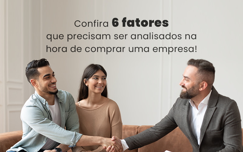 Confira 6 Fatores Que Precisam Ser Analisados Na Hora De Comprar Uma Empresa Blog - Escritório de Contabilidade no Rio de Janeiro - RJ | PEQ Contábil