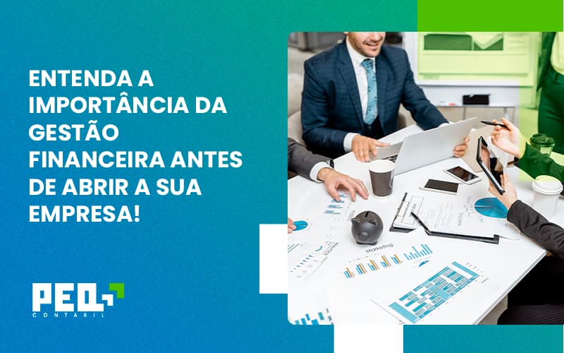 Entenda A Importância Da Gestão Financeira Antes De Abrir A Sua Empresa! Peq Contábil - Escritório de Contabilidade no Rio de Janeiro - RJ | PEQ Contábil