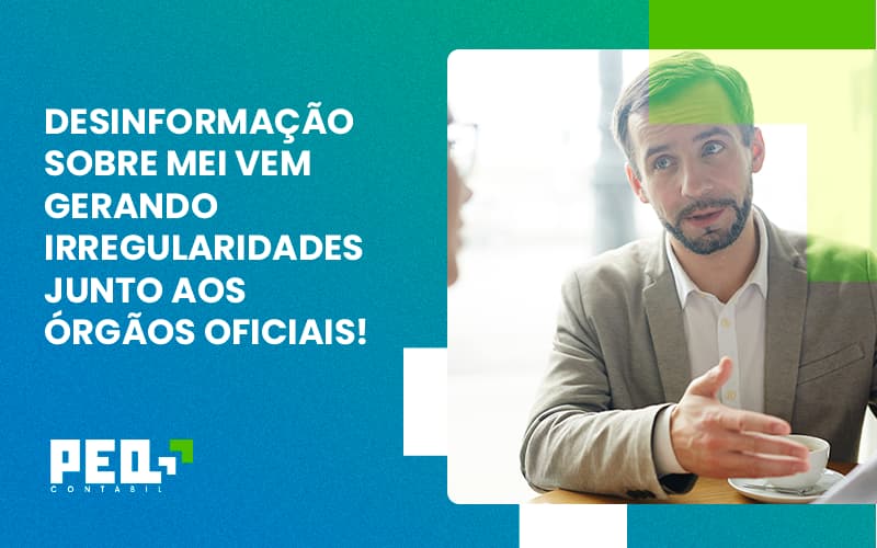 Desinformação Sobre Mei Vem Gerando Irregularidades Junto Aos órgãos Oficiais! Peq Contábil - Escritório de Contabilidade no Rio de Janeiro - RJ | PEQ Contábil