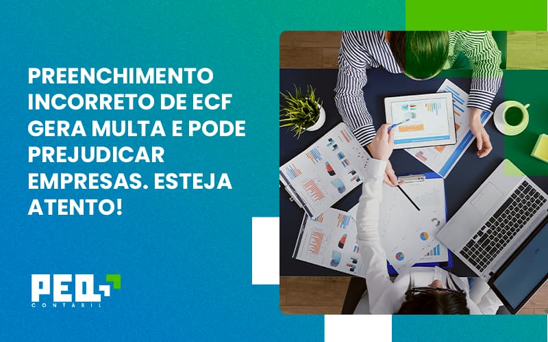 Preenchimento Incorreto De Ecf Gera Multa E Pode Prejudicar Empresas. Esteja Atento! Peq Contábil - Escritório de Contabilidade no Rio de Janeiro - RJ | PEQ Contábil