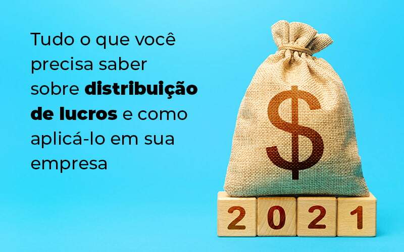 Tudo O Que Voce Precisa Saber Sobre Distribuicao De Lucros E Como Aplicalo Em Sua Empresa Blog 1 - Escritório de Contabilidade no Rio de Janeiro - RJ | PEQ Contábil