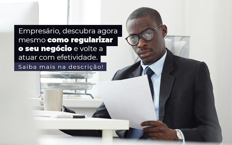 Empresario Descubra Agora Mesmo Como Regularizar O Seu Negocio E Volte A Atuar Com Efetividade Post - Escritório de Contabilidade no Rio de Janeiro - RJ | PEQ Contábil