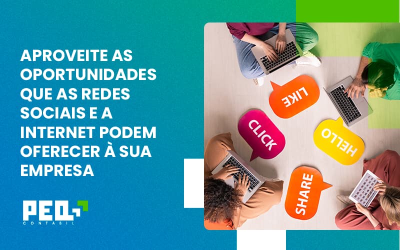 Aproveite As Oportunidades Que As Redes Sociais E A Internet Podem Oferecer à Sua Empresa Peq Contábil - Escritório de Contabilidade no Rio de Janeiro - RJ | PEQ Contábil