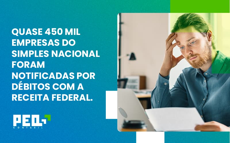 Quase 450 Mil Empresas Do Simples Nacional Foram Notificadas Por Débitos Com A Receita Federal. Peq Contábil - Escritório de Contabilidade no Rio de Janeiro - RJ | PEQ Contábil